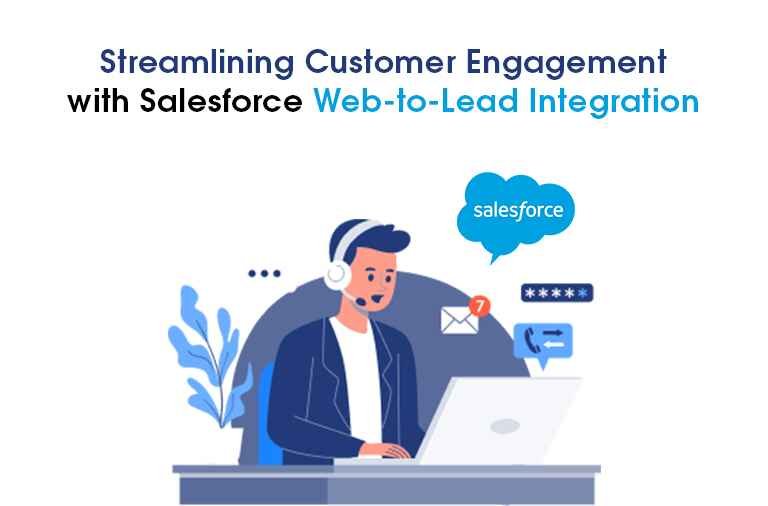 Streamlining Customer Engagement with Salesforce Web-to-Lead Integration