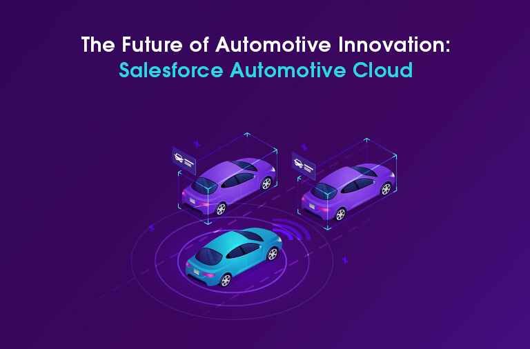 The Future of Automotive Innovation Salesforce Automotive Cloud
