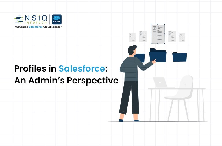 Profiles in Salesforce: An Admin’s Perspective