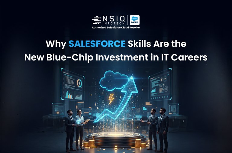 Why Salesforce Skills Are the New Blue-Chip Investment in IT Careers