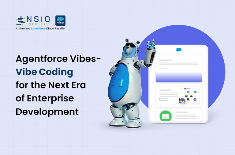 Agentforce Vibes – “Vibe Coding” for the Next Era of Enterprise Development