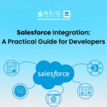 Salesforce Integration: A Practical Guide for Developers