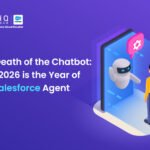 The Death of the Chatbot: Why 2026 is the Year of the Salesforce Agent